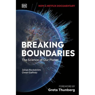 Breaking Boundaries - by  Johan Rockstrom & Owen Gaffney (Hardcover)