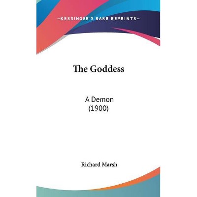 The Goddess - by  Richard Marsh (Hardcover)