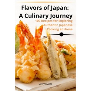 Flavors of Japan - by  Larry Evans (Paperback) - 1 of 1