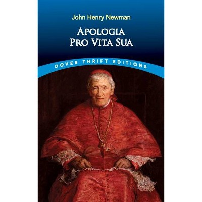  Apologia Pro Vita Sua - (Dover Giant Thrift Editions) by  John Henry Newman (Paperback) 