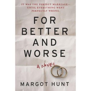 For Better and Worse - by  Margot Hunt (Paperback) - 1 of 1