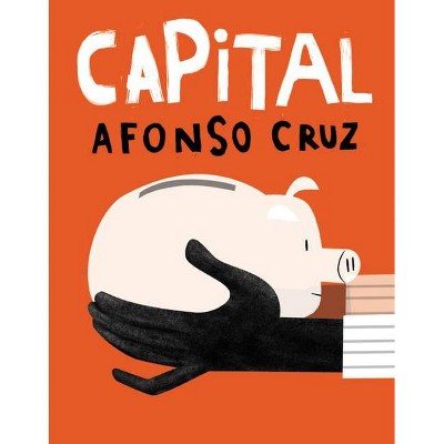 Capital - by  Afonso Cruz (Hardcover)