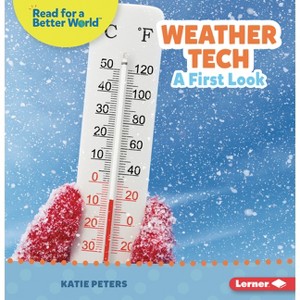Weather Tech - (Read about Weather (Read for a Better World (Tm))) by  Katie Peters (Paperback) - 1 of 1