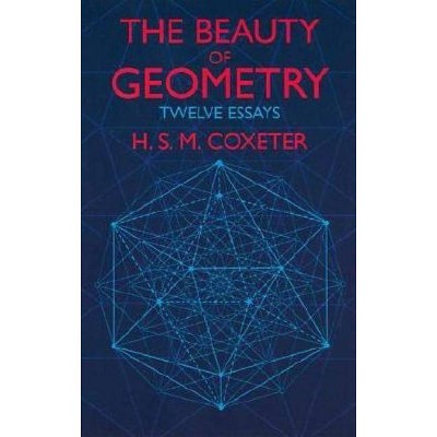 The Beauty of Geometry - (Dover Books on Mathematics) by  H S M Coxeter (Paperback)