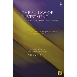 The EU Law of Investment - (Swedish Studies in European Law) by  Xavier Groussot & Björn Lundqvist & Marja-Liisa Öberg & Graham Butler (Hardcover) - 1 of 1