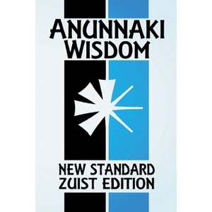 Anunnaki Wisdom - by  Joshua Free (Paperback) - 1 of 1