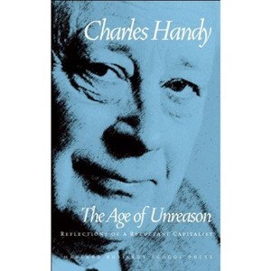 Age of Unreason - by  Charles Handy (Paperback) - 1 of 1