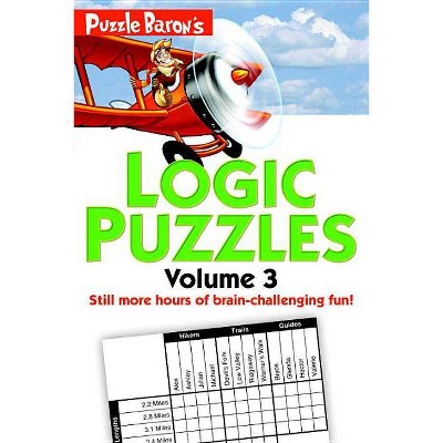 Puzzle Baron's Logic Puzzles, Volume 3 - by  Stephen P Ryder (Paperback)