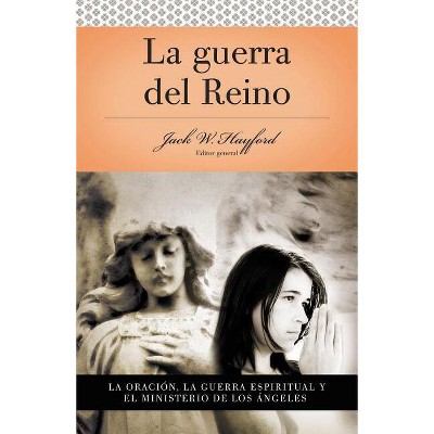 Serie Vida En Plenitud: La Guerra del Reino - by  Jack W Hayford (Paperback)