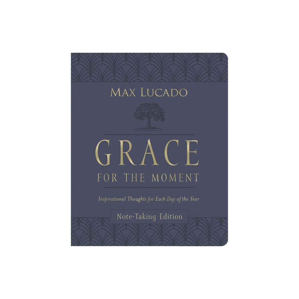 Grace for the Moment Volume I, Note-Taking Edition, Leathersoft - by Max Lucado (Leather Bound)