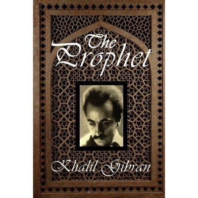 The Prophet - by  Kahlil Gibran (Paperback)