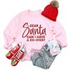 Simply Sage Market Women's Graphic Sweatshirt Dear Santa Can I Have A Do Over? - 3 of 4