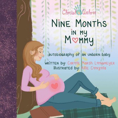 Nine Months in My Mommy - (Bluffton Books) by  Carol Longmeyer (Paperback)