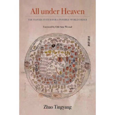 All Under Heaven, 3 - (Great Transformations) by  Tingyang Zhao (Hardcover)