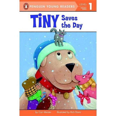 Tiny Saves the Day - by  Cari Meister (Paperback)