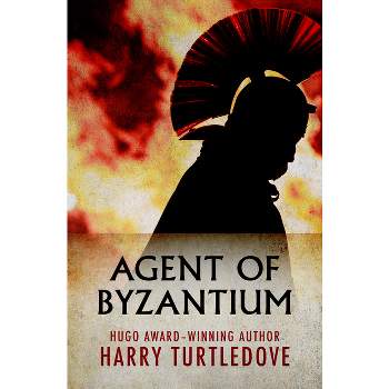 Agent of Byzantium - by  Harry Turtledove (Paperback)