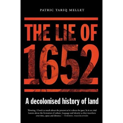 The Lie of 1652 - by  Patric Tariq Mellet (Paperback)