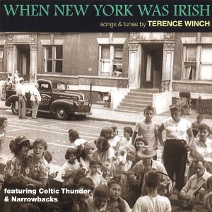 Terence Winch - When New York Was Irish: Songs and Tunes By Terence Winch (CD) - 1 of 1