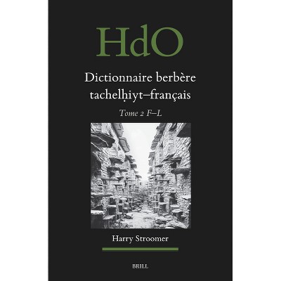 Dictionnaire Berbère Tachelḥiyt - Français - (Handbook of Oriental Studies: Section 1; The Near and Middle East) by  Harry Stroomer (Hardcover)