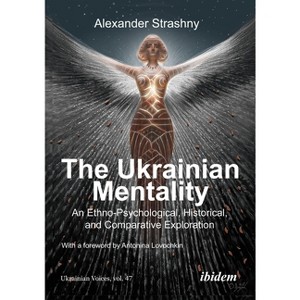 The Ukrainian Mentality - (Ukrainian Voices) by  Alexander Strashny (Paperback) - 1 of 1