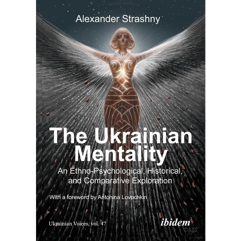 The Ukrainian Mentality - (Ukrainian Voices) by  Alexander Strashny (Paperback) - image 1 of 1