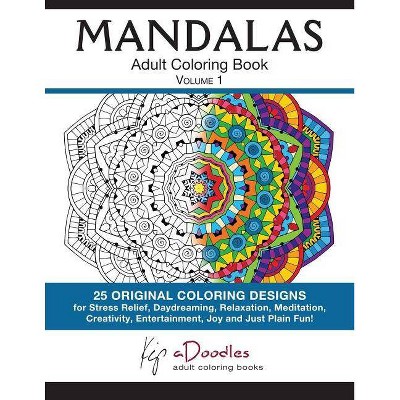 Mandalas, Volume 1 - by  Kip Adoodles (Paperback)