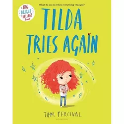 Tilda Tries Again - (Big Bright Feelings) by  Tom Percival (Hardcover)