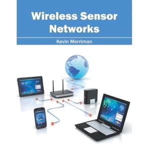 Wireless Sensor Networks - by  Kevin Merriman (Hardcover) - 1 of 1
