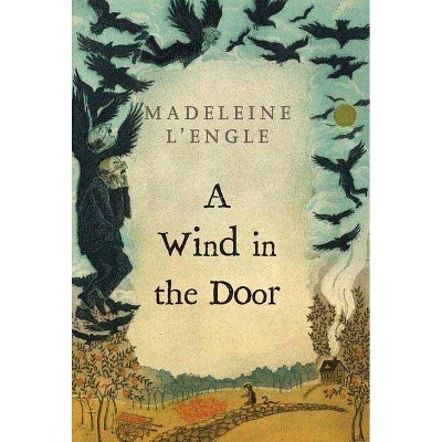 A Wind in the Door - (Madeleine L'Engle's Time Quintet) by  Madeleine L'Engle (Paperback)