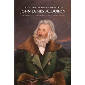 The Missouri River Journals of John James Audubon - (Hardcover) - 1 of 1