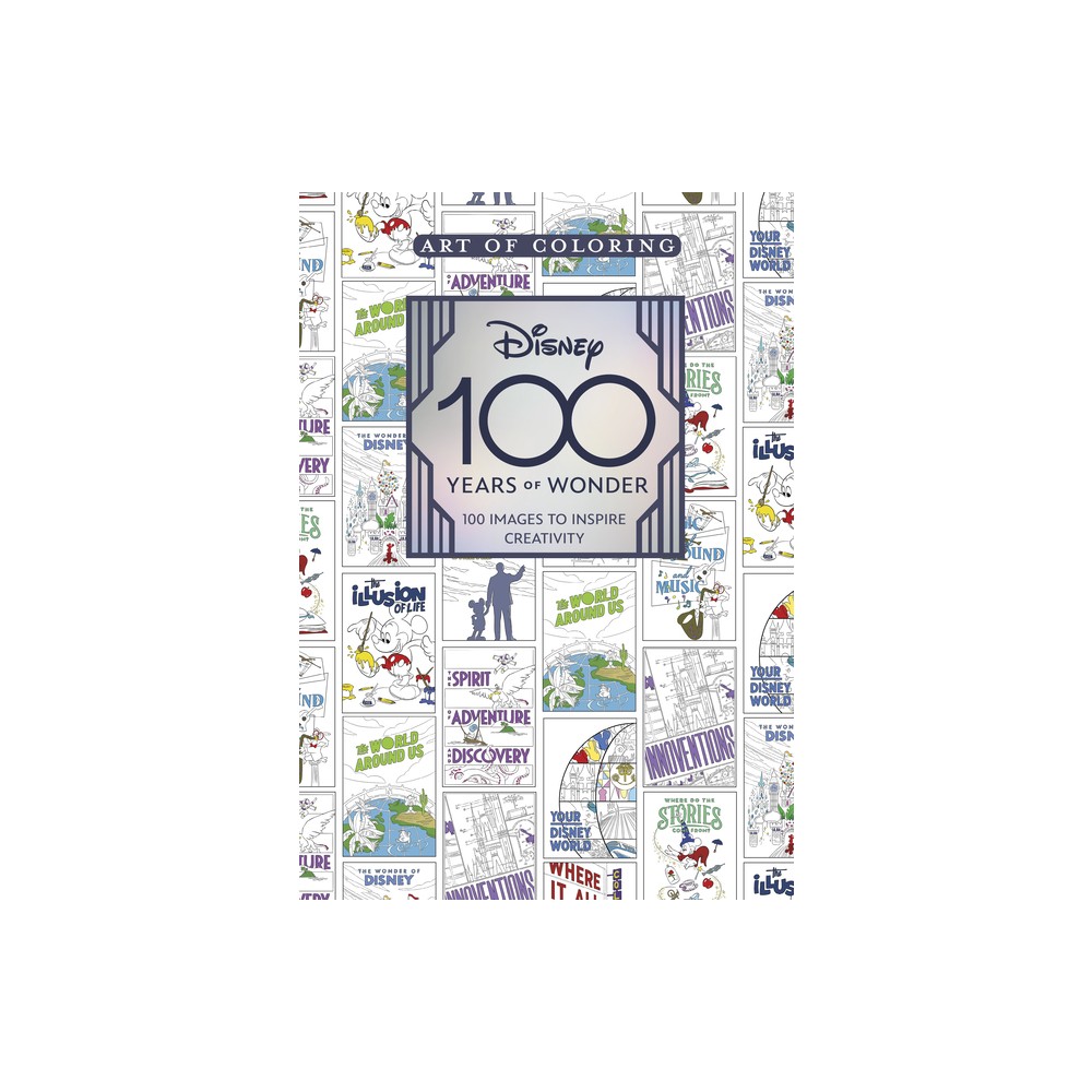 Art of Coloring: Disney 100 Years of Wonder - by Staff of the Walt Disney Archives (Paperback)