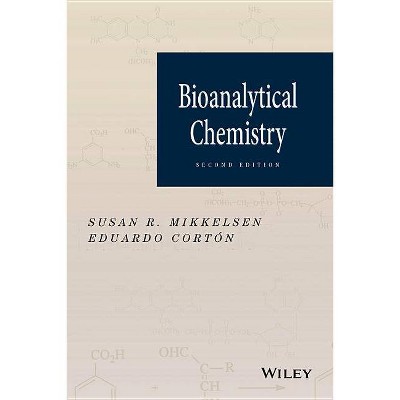 Bioanalytical Chemistry - 2nd Edition by  Susan R Mikkelsen & Eduardo Cortã3n (Hardcover)