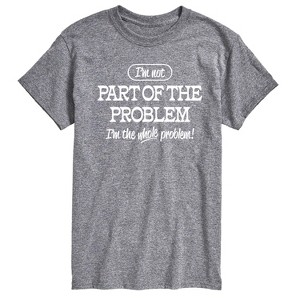 Men's - Instant Message - I'm Not Part Of The Problem I'm The Whole Problem Short Sleeve Graphic T-Shirt - 1 of 4