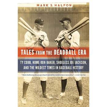Tales from the Deadball Era - by  Mark S Halfon (Paperback)