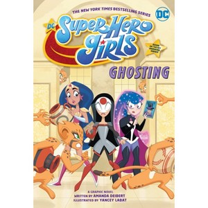 DC Super Hero Girls: Ghosting - by  Amanda Deibert (Paperback) - 1 of 1