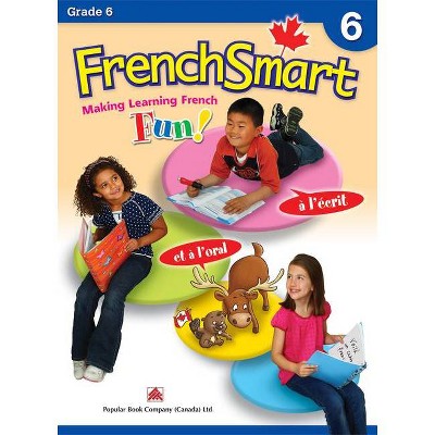 Frenchsmart Grade 6 - Learning Workbook for Sixth Grade Students - French Language Educational Workbook for Vocabulary, Reading and Grammar!