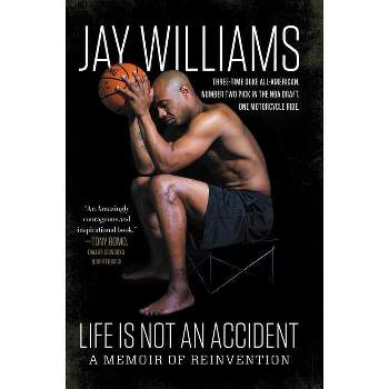 Life Is Not an Accident - by  Jay Williams (Paperback)