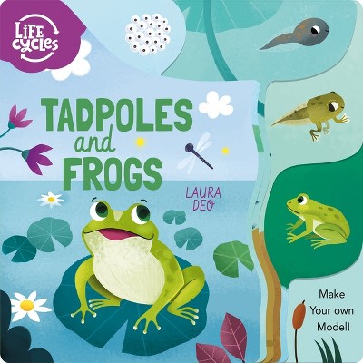 Life Cycles: Tadpoles and Frogs - by  Annabel Savery (Board Book)