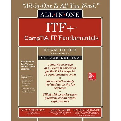 Itf+ Comptia It Fundamentals All-In-One Exam Guide, Second Edition (Exam Fc0-U61) - 2nd Edition by  Daniel LaChance & Scott Jernigan & Mike Meyers
