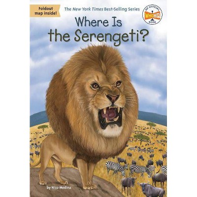 Where Is the Serengeti? - (Where Is?) by  Nico Medina (Paperback)