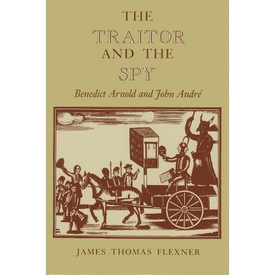 The Traitor and the Spy - (New York Classics) by  James Flexner (Paperback)