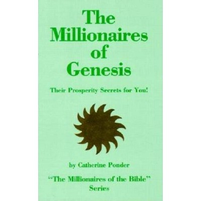 The Millionaires of Genesis, Their Prosperity Secrets for You! - (Her the Millionaires of the Bible) by  Catherine Ponder (Paperback)