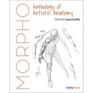 Morpho: Anthology of Artistic Anatomy - (Morpho: Anatomy for Artists) by  Michel Lauricella (Paperback) - 1 of 1