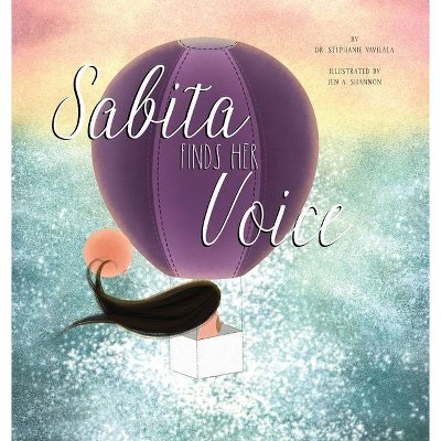 Sabita Finds Her Voice - by  Stephanie Vavilala (Hardcover)