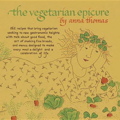 The Vegetarian Epicure - by  Anna Thomas (Paperback)