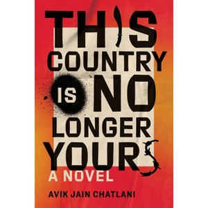 This Country Is No Longer Yours - by  Avik Jain Chatlani (Hardcover) - 1 of 1