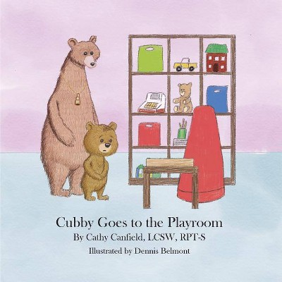 Cubby Goes to the Playroom - by  Cathy Canfield (Paperback)