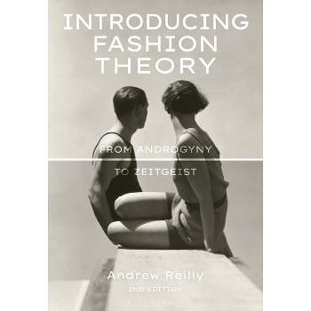 Introducing Fashion Theory - 2nd Edition by  Andrew Reilly (Paperback)