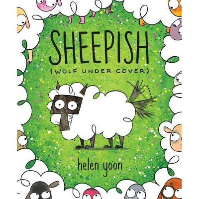 Sheepish (Wolf Under Cover) - by  Helen Yoon (Hardcover)