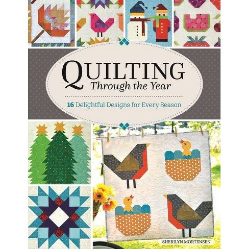 Quilting Through the Year Quilt Book by Sharilyn Mortensen- Quilt in a Day  Patterns